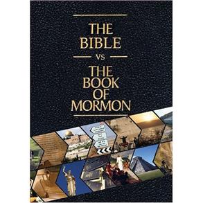 Bible Vs. The Book of Mormon, The - 