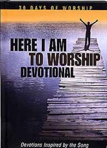 Here I Am To Worship Devotional - 