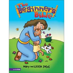 Beginner's Bible, The- Mary and Little Jesus - 
