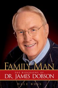 Family Man The Biography of Dr. James Dobson - 