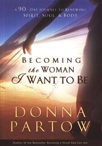 Becoming the Woman I Want To Be - 