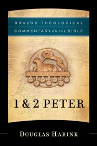 1 & 2 Peter (Brazos Theological Commentary On the Bible Ser) - 