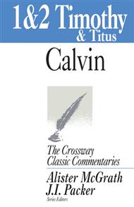 1 & 2 Timothy And Titus (Crossway Classic Commentary Ser) - 