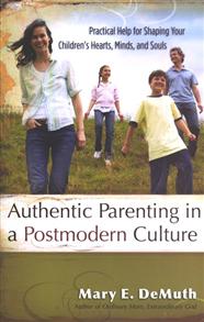 Authentic Parenting In A Postmodern Culture - 