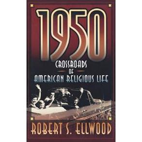 1950 Crossroads of American Religious Life - 