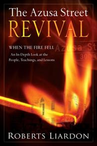 Azusa Street Revival: When The Fire Fell - 