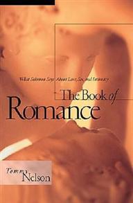 Book of Romance: What Solomon Says about Love, Sex, and Intimacy  - 