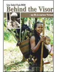 Behind the Visor- my life in wartorn Vietnam - 
