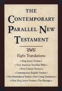 Contemporary Parallel New Testament: 8 Translations: King James, New American Standard, New Century, Contemporary English, New International, New Living, New King James, The Message (Hardcover) - 