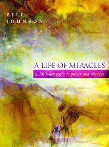 A Life of Miracles: 365-Day Guide to Prayer and Miracles - 