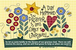 A Day Hemmed In Prayer Is Less Likely To Unravel - 