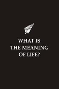 What is the Meaning of Life - 