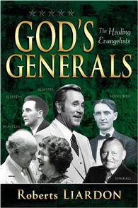 God's Generals - Healing Evangelists - 