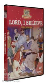 Animated Stories from the New Testament Series -  Lord, I Believe - 