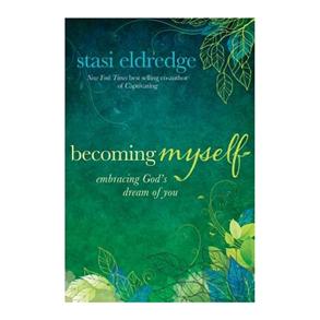 Becoming Myself: A Woman's Journey of Transformation - 