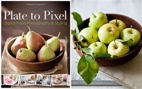 Plate to Pixel: Digital Food Photography & Styling - 