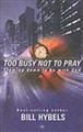 Too-Busy-Not-to-Pray