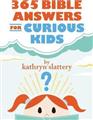 365-Bible-Answers-for-Curious-Kids-Hardcover-by-Kathryn-Slattery