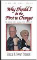 Why-Should-I-Be-The-First-To-Change
