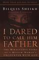 I-Dared-to-Call-Him-Father