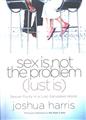 Sex-Is-Not-The-Problem-Lust-Is