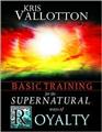 Basic-Training-for-the-Supernatural-Ways-of-Royalty