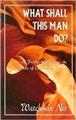 What-Shall-This-Man-Do