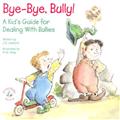 Bye-Bye%2c-Bully-A-Kids-Guide-for-Dealing-with-Bullies%2c-Elf-Help!-Series