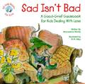 Sad-Isnt-Bad-A-Good-Grief-Guidebook-for-Kids-Dealing-with-Loss