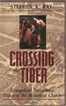 Crossing-the-Tiber-Evangelical-Protestants-Discover-the-Historical-Church-%5bPaperback%5d